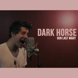 Our Last Night : Dark Horse (Rock Version)